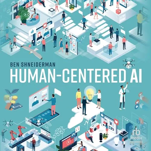 Human-Centered AI By Ben Shneiderman